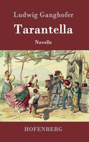 Libro Tarantella Ludwig Ganghofer