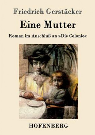 Книга Eine Mutter Friedrich Gerstacker