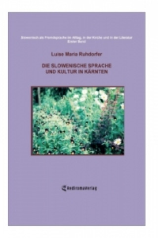 Carte Die slowenische Sprache und Kultur in Kärnten Luise Maria Ruhdorfer
