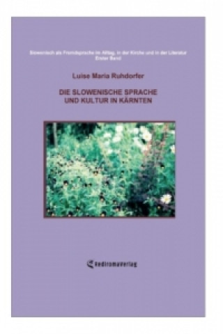 Book Die slowenische Sprache und Kultur in Kärnten Luise Maria Ruhdorfer