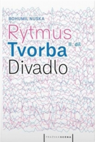 Book Rytmus, tvorba, divadlo - II. díl Bohumil Nuska
