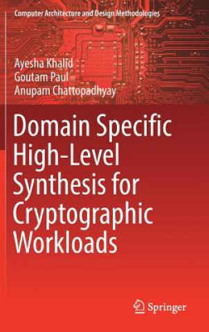 Book Domain Specific High-Level Synthesis for Cryptographic Workloads Ayesha Khalid