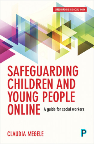 Kniha Safeguarding Children and Young People Online Claudia Megele