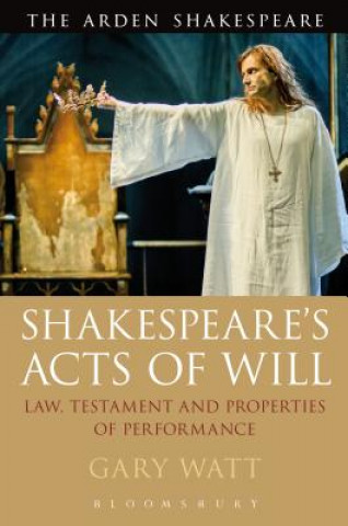 Könyv Shakespeare's Acts of Will Gary Watt