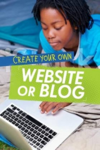 Könyv Create Your Own Website or Blog Matthew Anniss