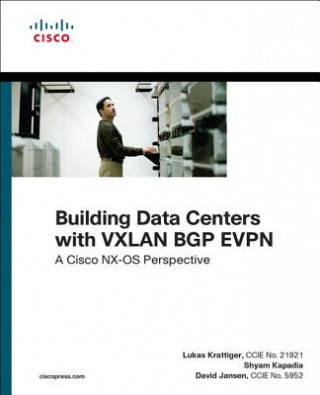 Kniha Building Data Centers with VXLAN BGP EVPN Shyam Kapadia
