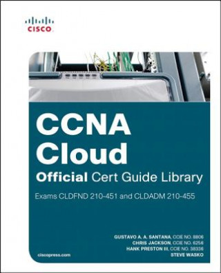 Könyv CCNA Cloud Official Cert Guide Library (Exams CLDFND 210-451 and CLDADM 210-455) Gustavo A. A. Santana