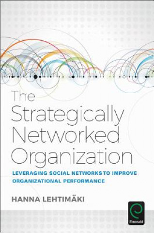 Knjiga Strategically Networked Organization Hanna Lehtimäki