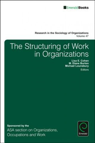 Книга Structuring of Work in Organizations Lisa Cohen