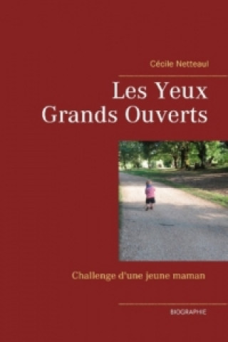 Книга Les yeux grands ouverts Cécile Netteaul