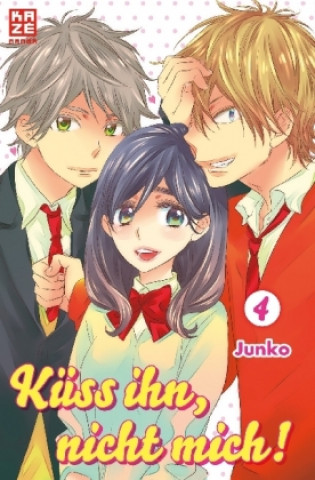 Könyv Küss ihn, nicht mich! 04 Junko