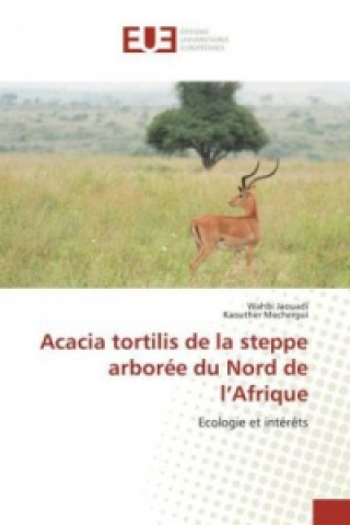 Carte Acacia tortilis de la steppe arborée du Nord de l'Afrique Wahbi Jaouadi