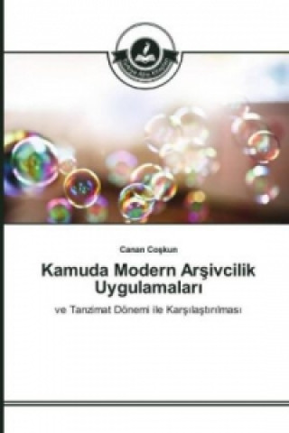 Kniha Kamuda Modern Arsivcilik Uygulamalar_ Canan Coskun
