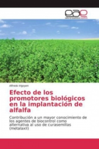 Książka Efecto de los promotores biológicos en la implantación de alfalfa Alfredo Irigoyen
