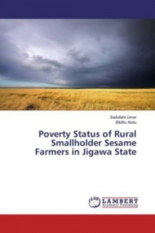 Knjiga Poverty Status of Rural Smallholder Sesame Farmers in Jigawa State Saifullahi Umar