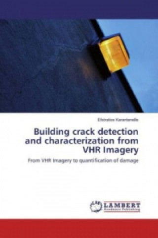 Könyv Building crack detection and characterization from VHR Imagery Efstratios Karantanellis