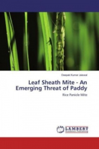 Carte Leaf Sheath Mite - An Emerging Threat of Paddy Deepak Kumar Jaiswal