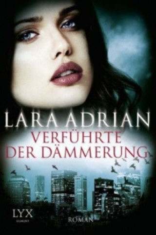 Könyv Verführte der Dämmerung Lara Adrian