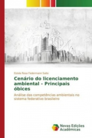 Carte Cenário do licenciamento ambiental - Principais óbices Estela Rosa Federmann Saito