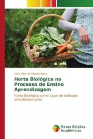 Carte Horta Biológica no Processo de Ensino Aprendizagem Carla Vitor de Oliveira Abreu