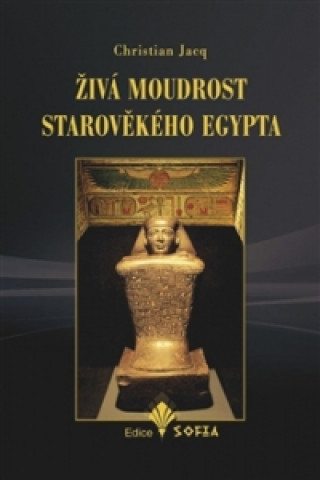 Knjiga Živá moudrost starověkého Egypta Christian Jacq