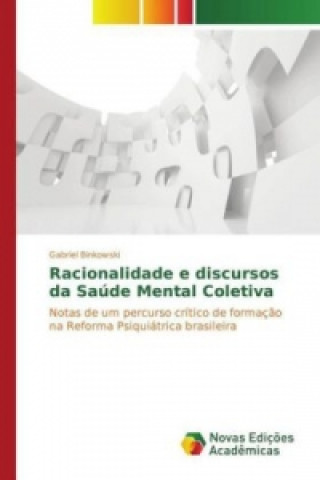 Knjiga Racionalidade e discursos da Saúde Mental Coletiva Gabriel Binkowski