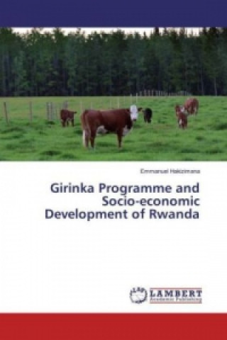 Książka Girinka Programme and Socio-economic Development of Rwanda Emmanuel Hakizimana