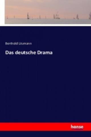 Kniha deutsche Drama Berthold Litzmann