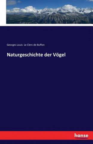 Kniha Naturgeschichte der Voegel Georges Louis Le Clerc De Buffon