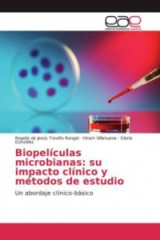 Könyv Biopelículas microbianas: su impacto clínico y métodos de estudio Rogelio de Jesús Treviño Rangel
