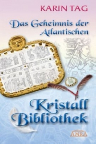 Książka Das Geheimnis der Atlantischen Kristallbibliothek Karin Tag