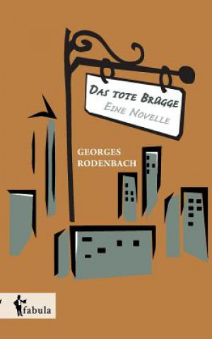 Carte tote Brugge - eine Novelle Georges Rodenbach