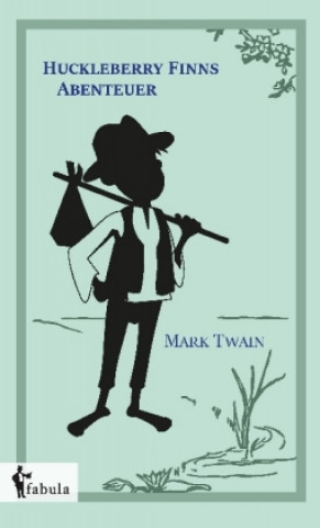 Kniha Huckleberry Finns Abenteuer Mark Twain