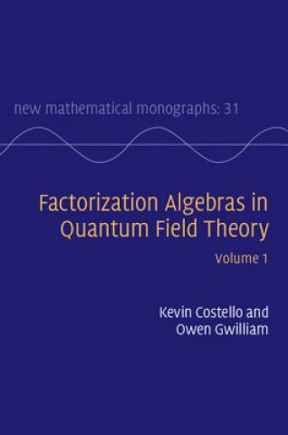 Carte Factorization Algebras in Quantum Field Theory: Volume 1 Kevin Costello