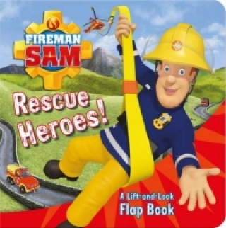Carte Fireman Sam: Rescue Heroes! A Lift-and-Look Flap Book Egmont Publishing UK