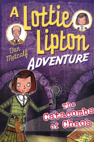 Könyv Catacombs of Chaos A Lottie Lipton Adventure Dan Metcalf