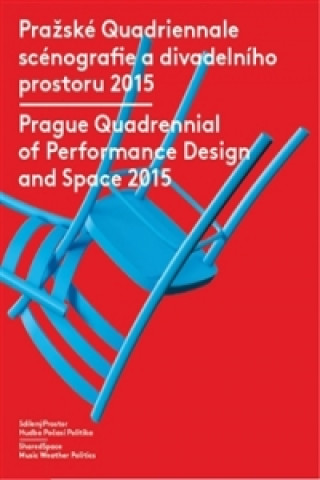 Kniha Pražské Quadriennale scénografie a divadelního prostoru 2015 / Prague Quadrennial of Performance Design and Space 2015 