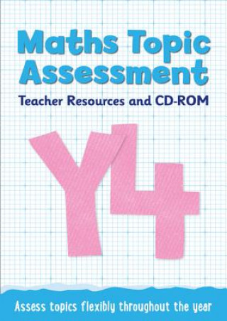 Carte Year 4 Maths Topic Assessment: Teacher Resources and CD-ROM Keen Kite Books