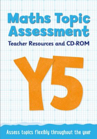 Livre Year 5 Maths Topic Assessment: Teacher Resources and CD-ROM Keen Kite Books