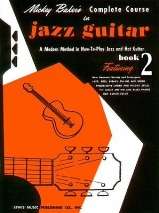 Knjiga Mickey Baker's Complete Course in Jazz Guitar Mickey Baker