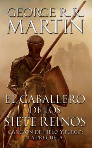 Könyv Caballero de Los Siete Reinos ŁKnight of the Seven Kingdoms- George R. R. Martin