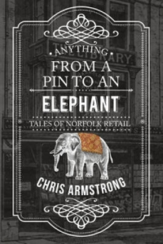Книга Anything From a Pin to an Elephant Chris Armstrong