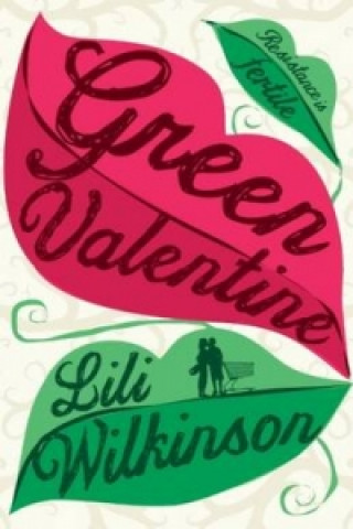 Kniha Green Valentine Lili Wilkinson