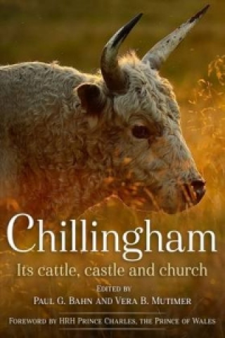 Βιβλίο Chillingham: Its Cattle, Castle and Church Paul Bahn