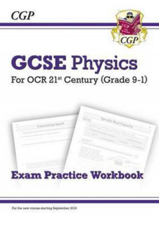 Książka Grade 9-1 GCSE Physics: OCR 21st Century Exam Practice Workbook CGP Books