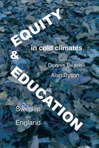 Könyv Equity And Education In Cold Climates In Sweden And England Dennis Beach