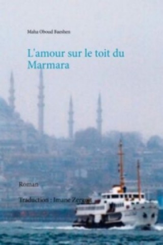 Kniha L'amour sur le toit du Marmara Maha Oboud Baeshen