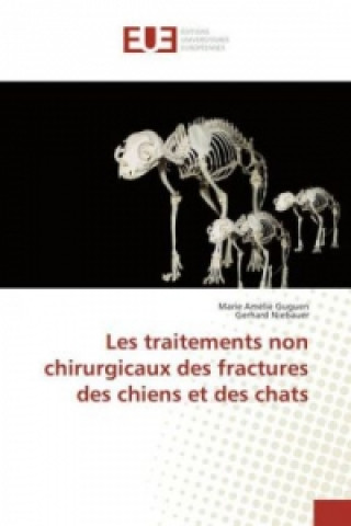 Könyv Les traitements non chirurgicaux des fractures des chiens et des chats Marie Amélie Guguen