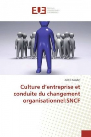 Книга Culture d'entreprise et conduite du changement organisationnel:SNCF Adil El Kababri