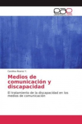 Kniha Medios de comunicación y discapacidad Carolina Álvarez Y.